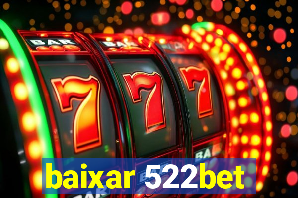 baixar 522bet